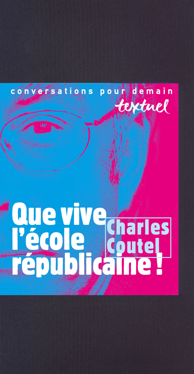Editions Textuel -  Que vive l’école républicaine !