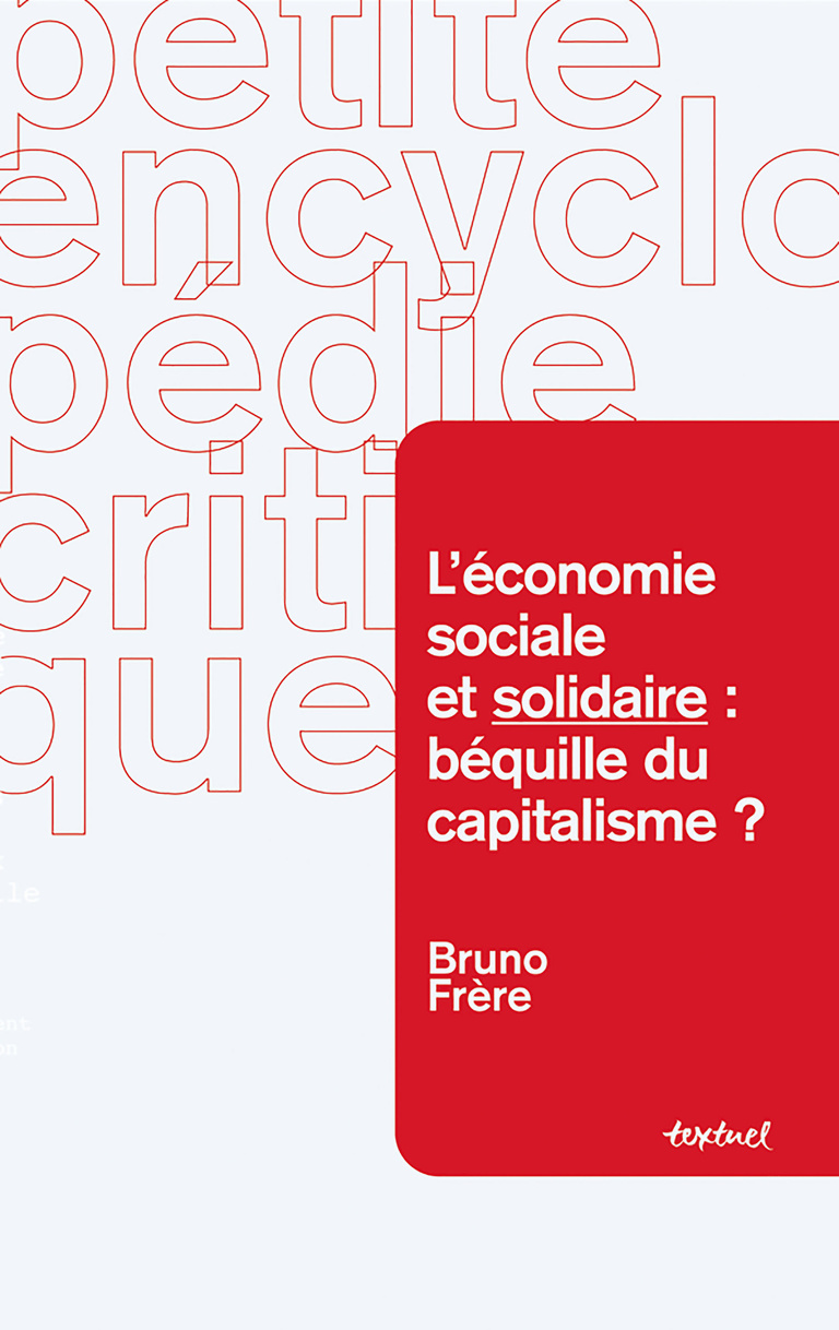 Editions Textuel -  L’ Économie sociale et solidaire : béquille du capitalisme ?