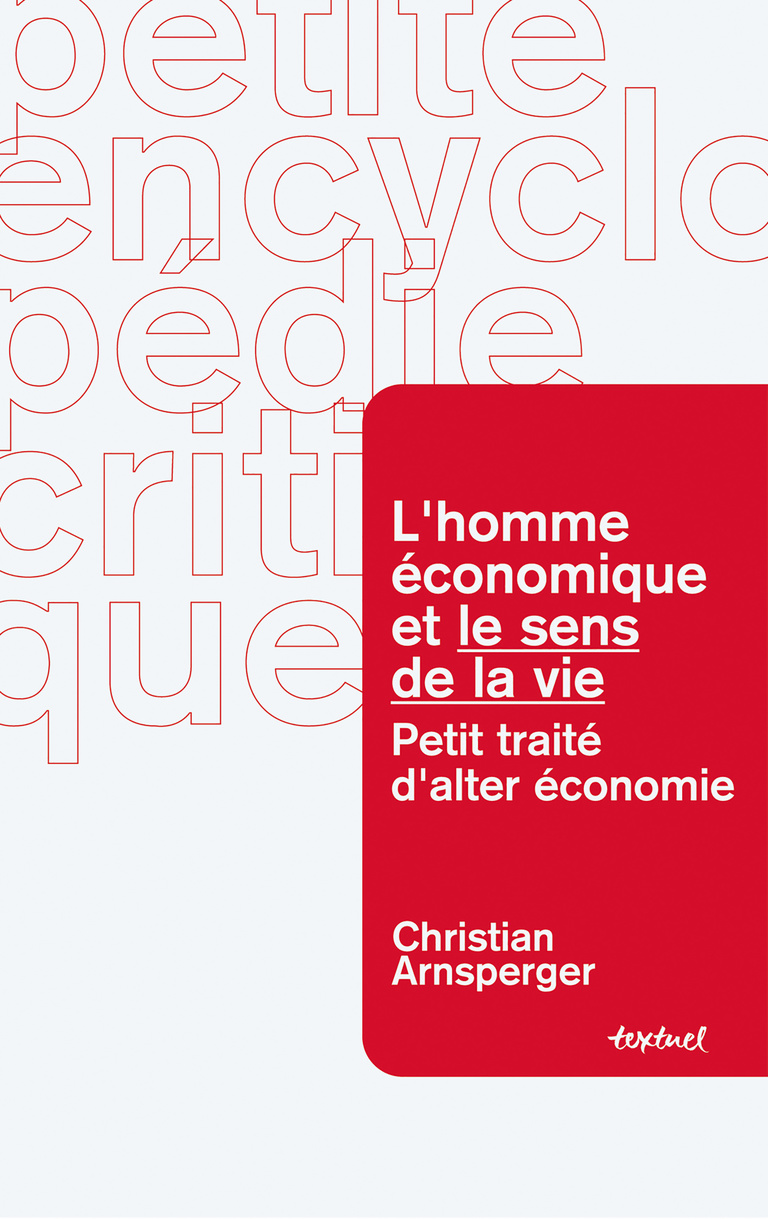 Editions Textuel -  L’Homme économique et le sens de la vie