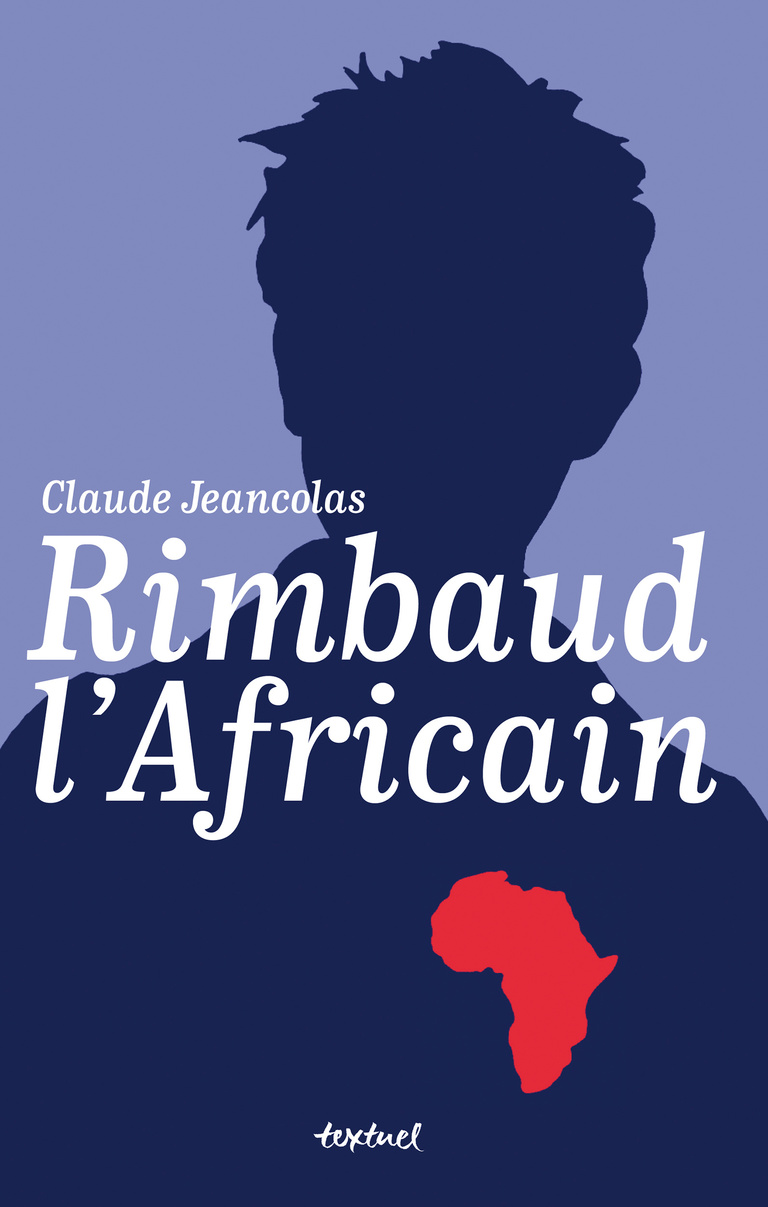 Editions Textuel -  Rimbaud l’Africain