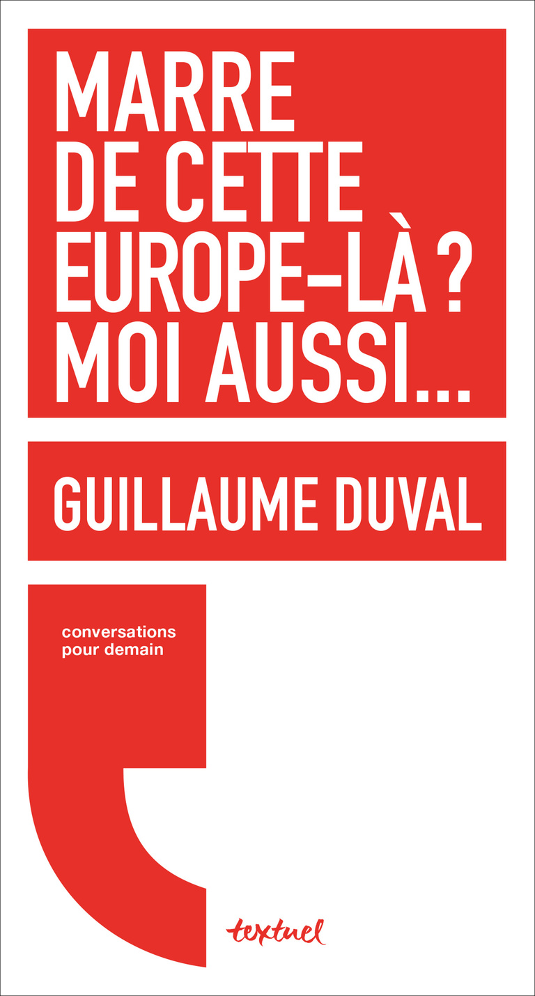 Editions Textuel -  MARRE DE CETTE EUROPE-LA ? MOI AUSSI...