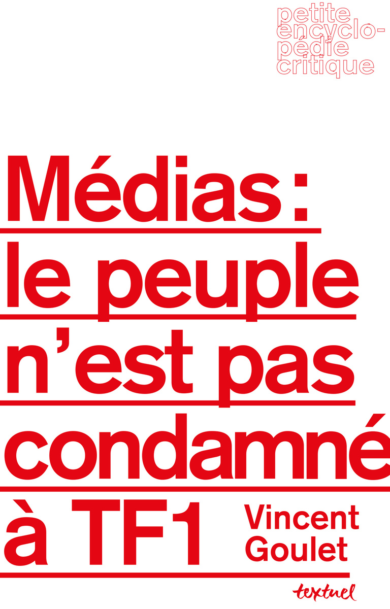 Editions Textuel -  Médias: le peuple n’est pas condamné à TF1
