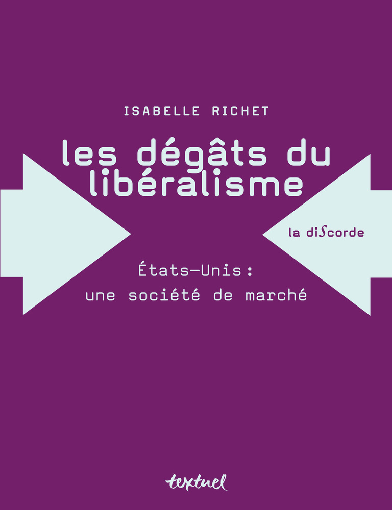 Editions Textuel -  Les Dégâts du libéralisme