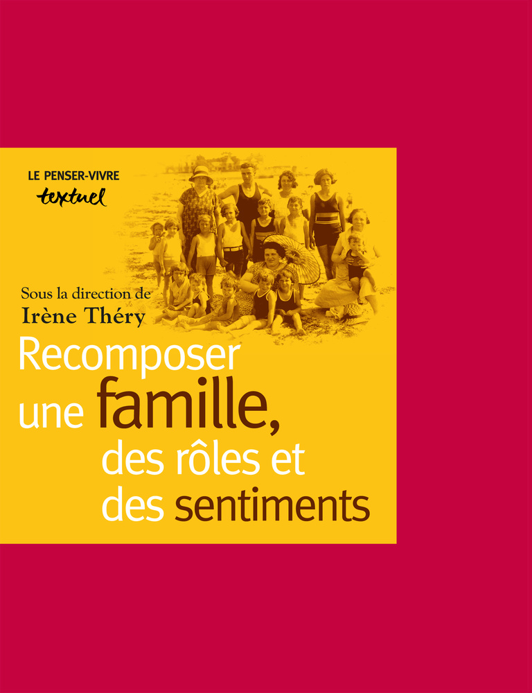 Editions Textuel -  Recomposer une famille, des rôles et des sentiments