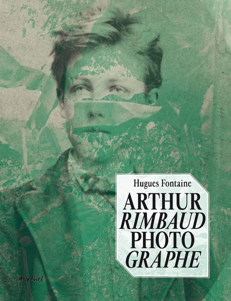 Editions Textuel -  Arthur Rimbaud photographe