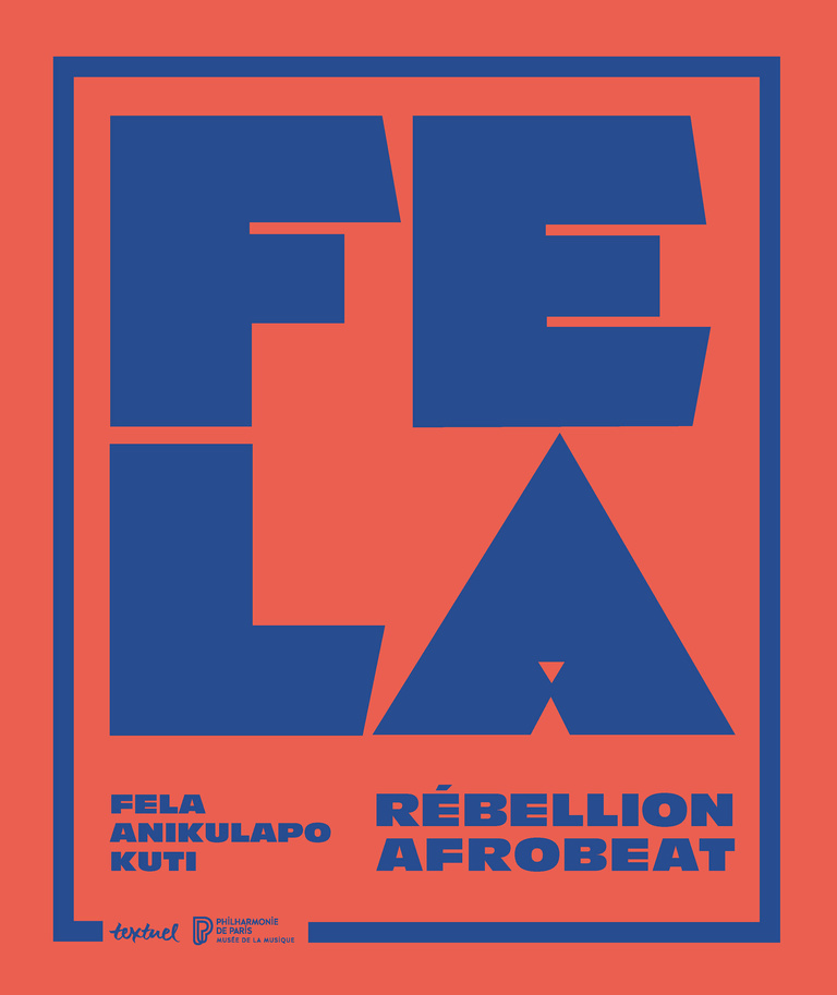 Editions Textuel -  Fela Anikulapo-Kuti - Rébellion afrobeat