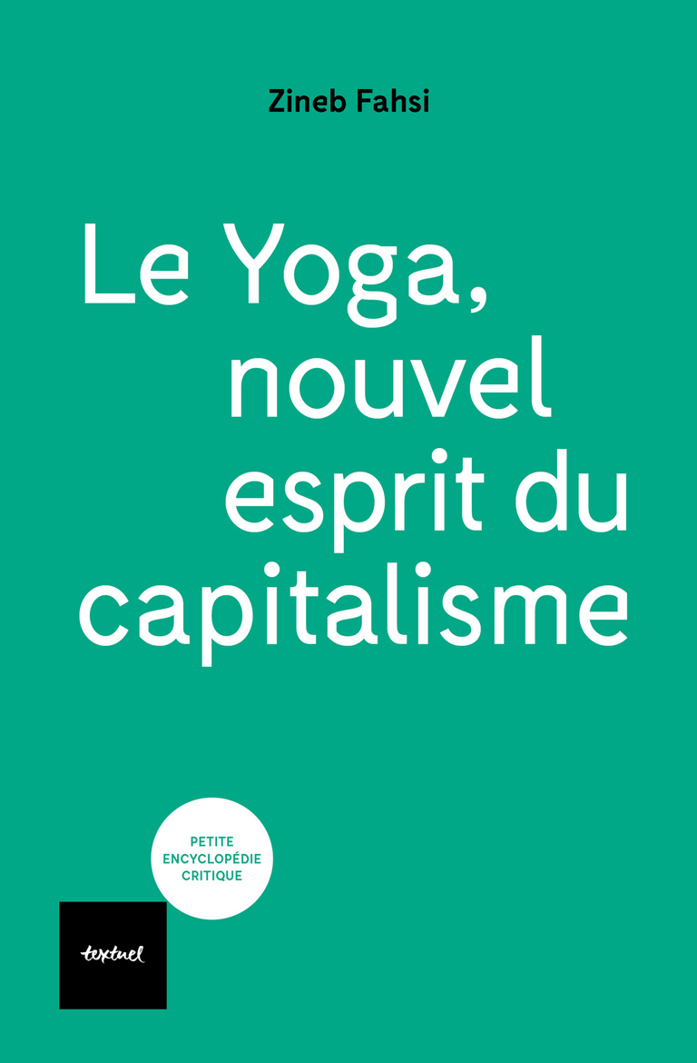 Editions Textuel -  Le Yoga, nouvel esprit du capitalisme